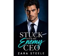 Stuck With My Enemy CEO: A Forbidden Billionaire Bodyguard Romance