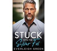 Stuck With The Silver Fox A Second Chance Small Town Ro - Libro in brossura...