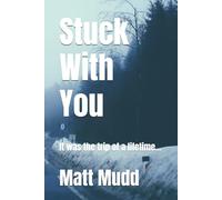 Stuck With You: It was the trip of a lifetime...