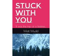 Stuck With You: It was the trip of a lifetime...