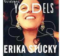Stucky, Erika - Suicidal Yodels