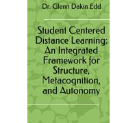 Student Centered Distance Learning: An Integrated Framework for Structure, Metacognition, and Autonomy