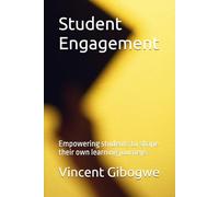 Student Engagement: Empowering students to shape their own learning journeys