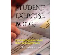 STUDENT EXERCISE BOOK: 150 Ruled Pages for School Notes and Assignments