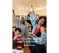 Student Hacks: Top 50 hacks for University and College Students