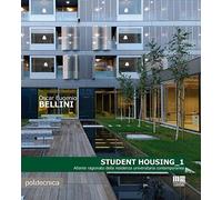 Student housing 1. Atlante ragionato della residenza universitaria contemporanea
