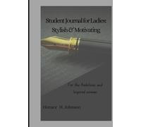 Student Journal for Ladies: Stylish & Motivating: For the Ambitious and Inspired woman