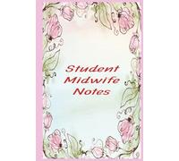 Student Midwife Notes: hard cover | blank lined journal | notebook | great gift for birthday, Christmas or starting university | 6 x 9 inches | 100 pages