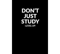 Student Notebook: Don't Just Study: Back To School Gift, Student Planner, Productivity Notebook