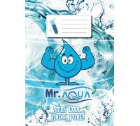 Student notebook Mr. AQUA, Stay Cool, Drink Pure! With watermarks on the inner pages, perfect for students, teenagers, writers, boys and girls.: A ... Minds! The perfect supplie for school!