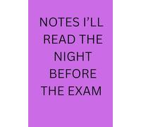 Student Notebook: Notes I’ll Read The Night Before The Exam: Funny Study Notebook for Students, Perfect for Lectures, Revision Notes and Last-Minute Exam Cramming