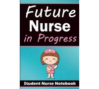 Student Nurse Notebook: Inspirational Journal for Student Nurses - Lined Notebook with Motivational Sayings, Gift for Nursing Students, Graduation, Placement or Nurse Training