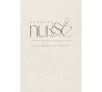 Student Nurse Placement Notebook: Clinical Journal for Skills Tracking & Reflective Practice | Perfect Gift for Nurse in Training