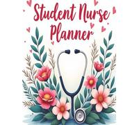 Student Nurse Planner: 2025 Hardback "Daily & Weekly Schedule's for Nursing Students Study Focused, Shift-Ready & Prioritised to help you Succeed!" In Your Nurse Training