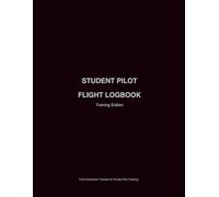 Student Pilot Flight Logbook: Training Edition | FAA-Compliant Flight Logbook for Student & Private Pilots