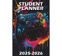 Student Planner 2025-2026 Gaming: With Weekly & Monthly Spreads, Homework Organizer for Middle and High School Students, ... for Video Games Lovers in Back to School