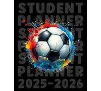 Student Planner 2025-2026 Soccer: Academic Agenda With Weekly & Monthly Spreads, To-Do List & Homework Organizer for Elementary, Middle and High ... for Soccer Fans | Great for Boys and Kids.