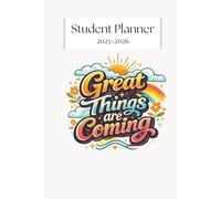 Student Planner-2025-2026-Weekly and Monthly- 6 x 9- Great Things Are Coming