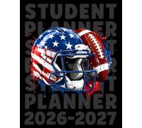 Student Planner 2026-2027 American Football: Dated Academic Agenda for Middle and High School Students with Weekly Planning Pages, Monthly Spreads, ... Tracker, Class Schedule, and Habit Tracker