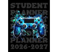 Student Planner 2026-2027: Dated Weekly and Monthly Academic Agenda for Elementary, Middle, and High School Students with Homework Organizer, ... Habit Tracker, and Cool Gaming Cover Design