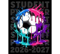 Student Planner 2026-2027 Soccer: Dated Academic Agenda for Elementary, Middle and High School Students with Weekly Planning Pages, Monthly Spreads, ... Tracker, Class Schedule and Habit Tracker