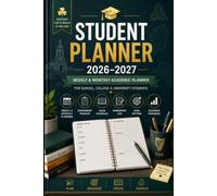 Student Planner 2026-2027: Weekly & Monthly Academic organizer for School, College & University Students | Assignment Tracker, Exam Schedule, Homework Log & Goal Setting