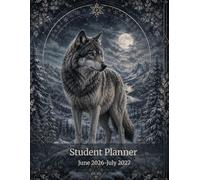 Student Planner 2026-2027: Weekly & Monthly Planning Pages, Assignment Tracker, Project Organization and Notes: Wildlife-Themed Academic Organizer Featuring Wolf Artwork