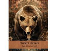 Student Planner 2026-2027: Weekly & Monthly Planning Pages, Assignment Tracker, Project Organization and Notes: Wildlife-Themed Academic Organizer Featuring Bear Artwork