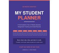 Student Planner & Assignment Tracker: An Undated Academic Year Organizer with 36 Weekly Spreads, Blank Month Grids, Timetable Pages, Exam Records and Grade Logs