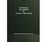 Student Planner & Study Tracker: Academic Year Success System for Assignments, Exams & GPA Goals