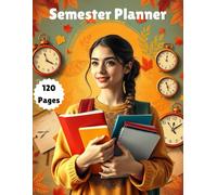 Student Semester Logbook | Plan, Organize & Track Academic Progress: Semester Organizer with Weekly Layouts and Assignment Tracker | 120 Pages