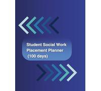 Student Social Work Placement Planner - 100 Days Undated Daily Reflective Journal & Supervision Log (UK, PCF-Aligned): Practice Educator Approved Portfolio-Ready Undated and Spacious Daily Pages