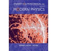 Student Solutions Manual for Modern Physics Third Edition
