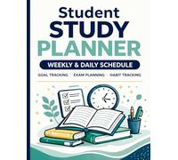 Student Study Planner & Academic Organizer: Weekly & Daily Schedule with Goal Tracking and Exam Preparation
