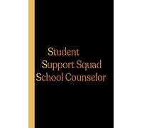 Student Support Squad School Counselor: school counseling notebook, counseling for teens, inspirational journal school counselor, Blank Lined Journal, ... Paper Notebook 6x9, Soft Cover, 110 Pages.