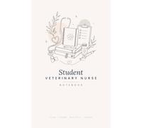 Student Veterinary Nurse Notebook: Placement Notes, Clinical Skills, Study Notes & University Journal: RCVS Veterinary Nursing Student Gift 5” x 8” Lined Notebook