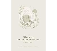 Student Veterinary Nurse Notebook: Placement Notes, Clinical Skills, Study Notes & University Journal: RCVS Veterinary Nursing Student Gift 5” x 8” Lined Notebook