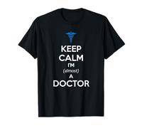 Studente di medicina | Keep Calm I'm Almost a Doctor Funny Maglietta
