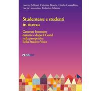 Studentesse e studenti in ricerca. Generare benessere durante e dopo il Covid nella prospettiva dello Student Voice