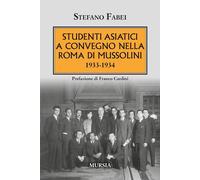 STUDENTI ASIATICI A CONVEGNO NELLA ROMA DI MUSSOLINI. 1933-1934 - FABEI STEFANO