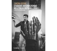 Studenti internazionali nell'Italia repubblicana. Storia di un'avanguardia