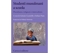 Studenti musulmani a scuola. Pluralismo, religioni e intercultura