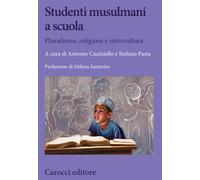 Studenti musulmani a scuola. Pluralismo, religioni e intercultura - Pasta,...