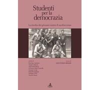 Studenti per la democrazia. La rivolta dei giovani contro il nazifascismo
