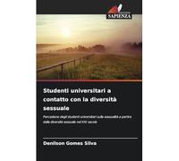 Studenti universitari a contatto con la diversità sessuale: Percezione degli studenti universitari sulla sessualità a partire dalla diversità sessuale nel XXI secolo