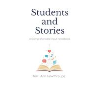 Students and Stories: A Comprehensible Input Handbook