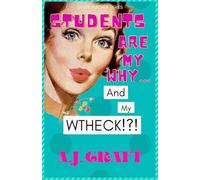 Students Are My Why...And My WTHeck!?!
