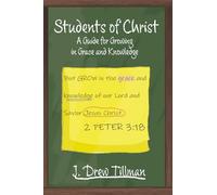 Students of Christ: A Guide for Growing in Grace and Knowledge