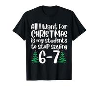 Students Saying 6-7 67 Six Seven Funny Teacher Christmas Maglietta