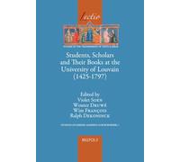 Students, Scholars and Their Books at the University of Louvain (1425-1797): Studium Lovaniense: Learning across Borders, 1